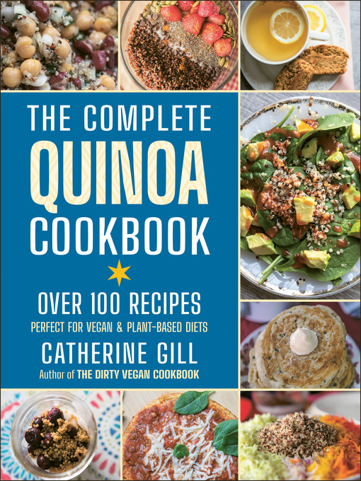 Title details for The Complete Quinoa Cookbook by Catherine Gill - Available